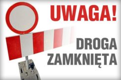 Zamknięcie drogi!