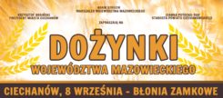 8 września w Ciechanowie Dożynki Województwa Mazowieckiego