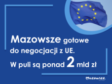 <strong>MAZOWSZE ROZPOCZYNA NEGOCJACJE Z BRUKSELĄ DOTYCZĄCE ŚRODKÓW UNIJNYCH 2021-2027</strong>