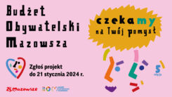 Budżet Obywatelski Mazowsza – zgłoś projekt!