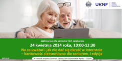 Na co uważać i jak nie dać się okraść w Internecie. Webinarium CEDUR dla seniorów