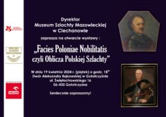 Wystawa „Facies Poloniae Nobilitatis, czyli Oblicza Polskiej Szlachty”