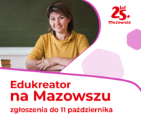 Więcej czasu na zgłoszenia w konkursie „Edukreator na Mazowszu”